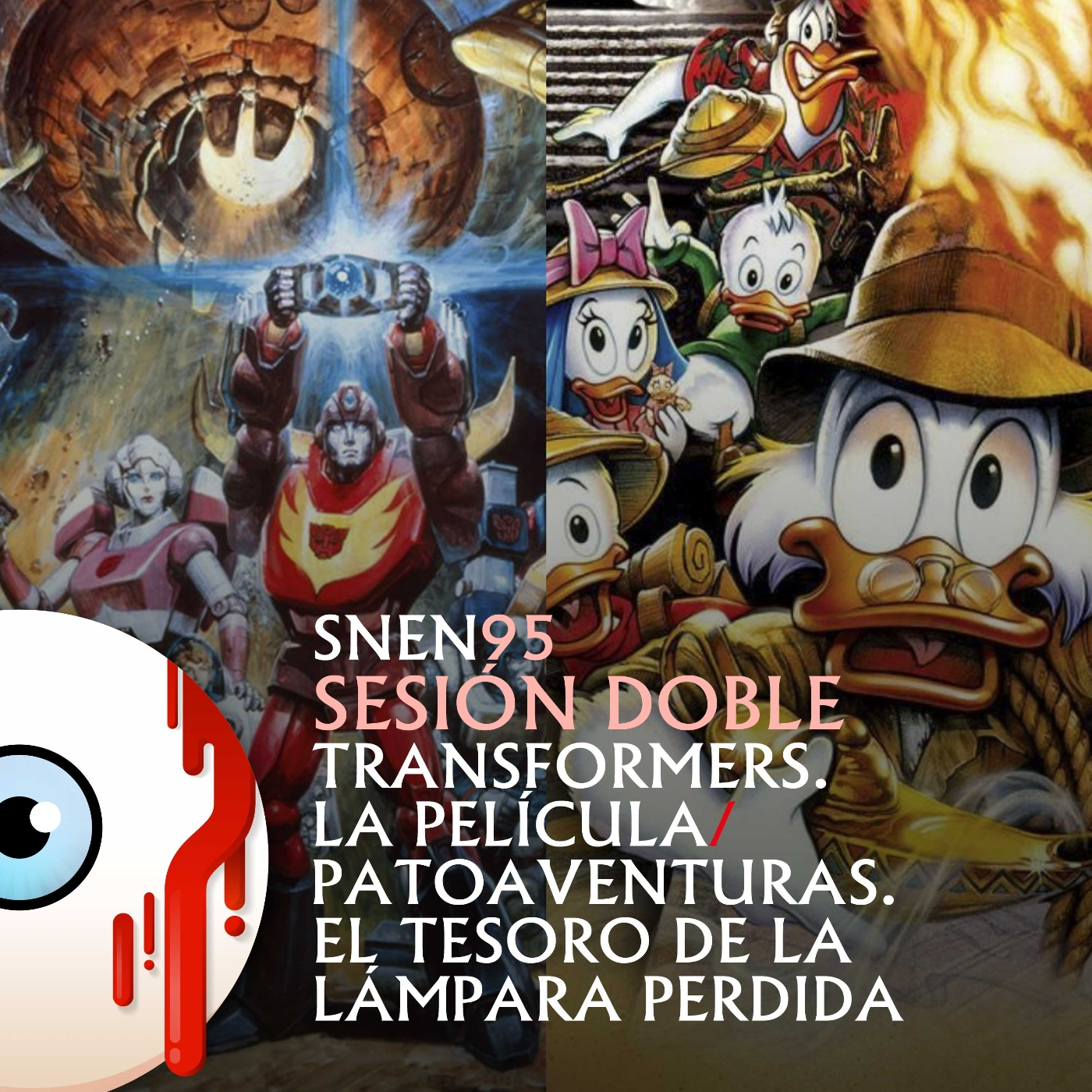 SNEN 95 - Sesión Doble:Transformers.La Película / PatoAventuras. El Tesoro de la Lámpara Perdida