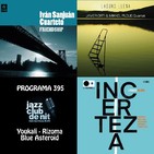 Programa 395: Iván Sanjuán Cuarteto, J. Ortí & M. Ploug Quartet i Enrique Oliver