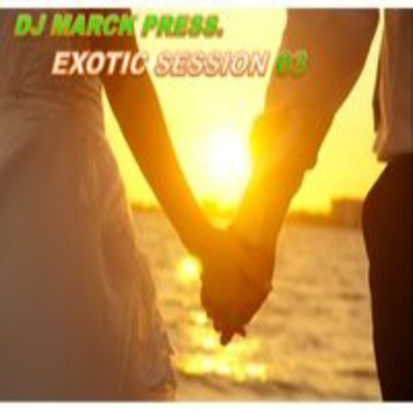 DJ MARCK PRESS. EXOTIC SESSION 03
