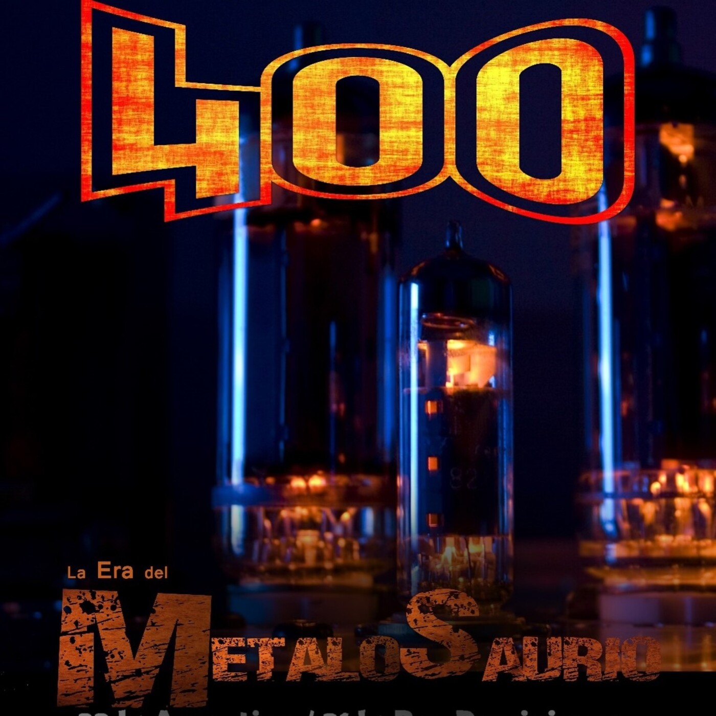 Programa 400 - La Era del MetaloSaurio (Edicion 400) episode artwork