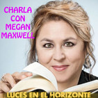 Luces en el Horizonte: CHARLA CON MEGAN MAXWELL
