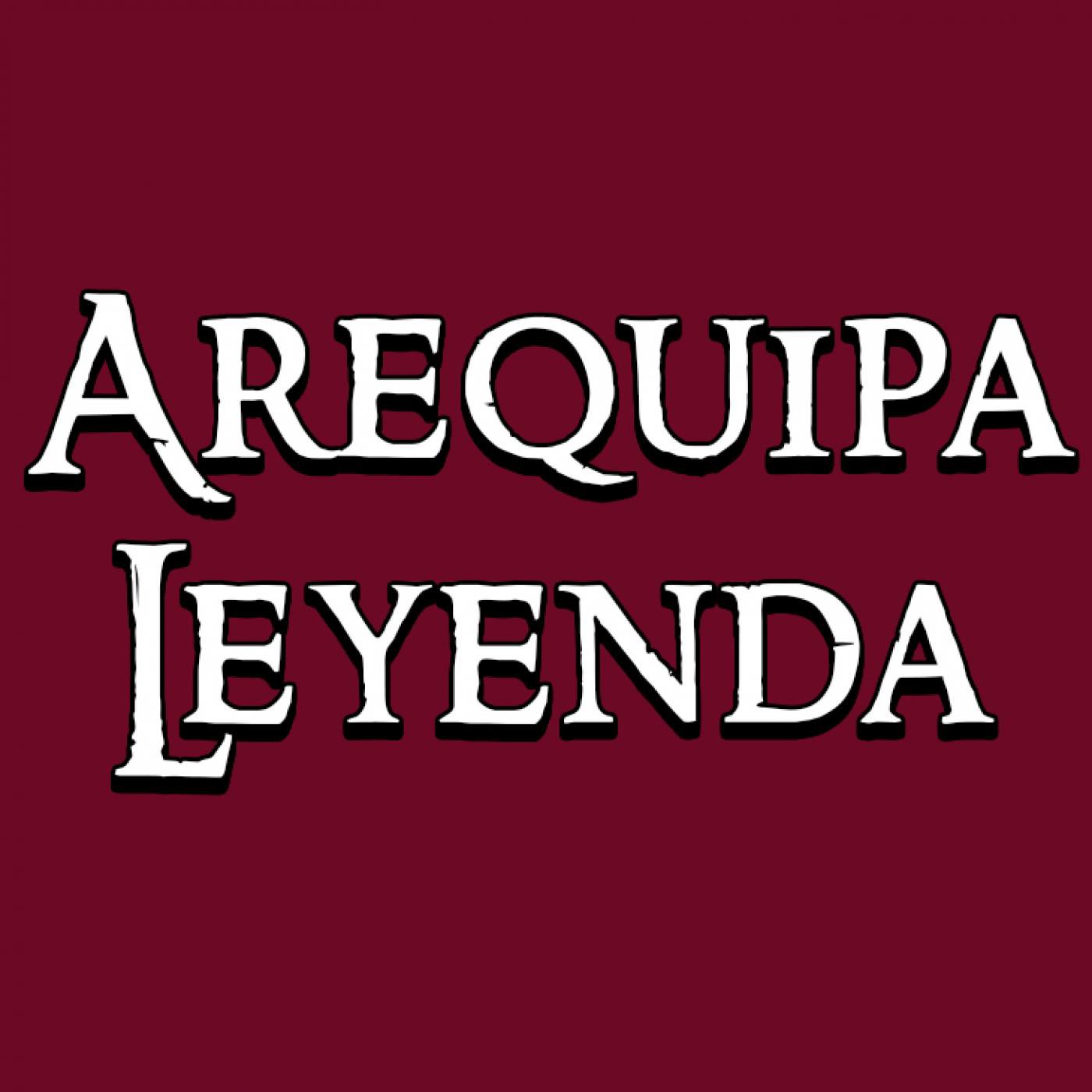 Podcast de Arequipa Leyenda