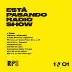 Está Pasando Radioshow. Primavera Radio. Programa 1. Especial JOTA BALVIN PLANETAS.