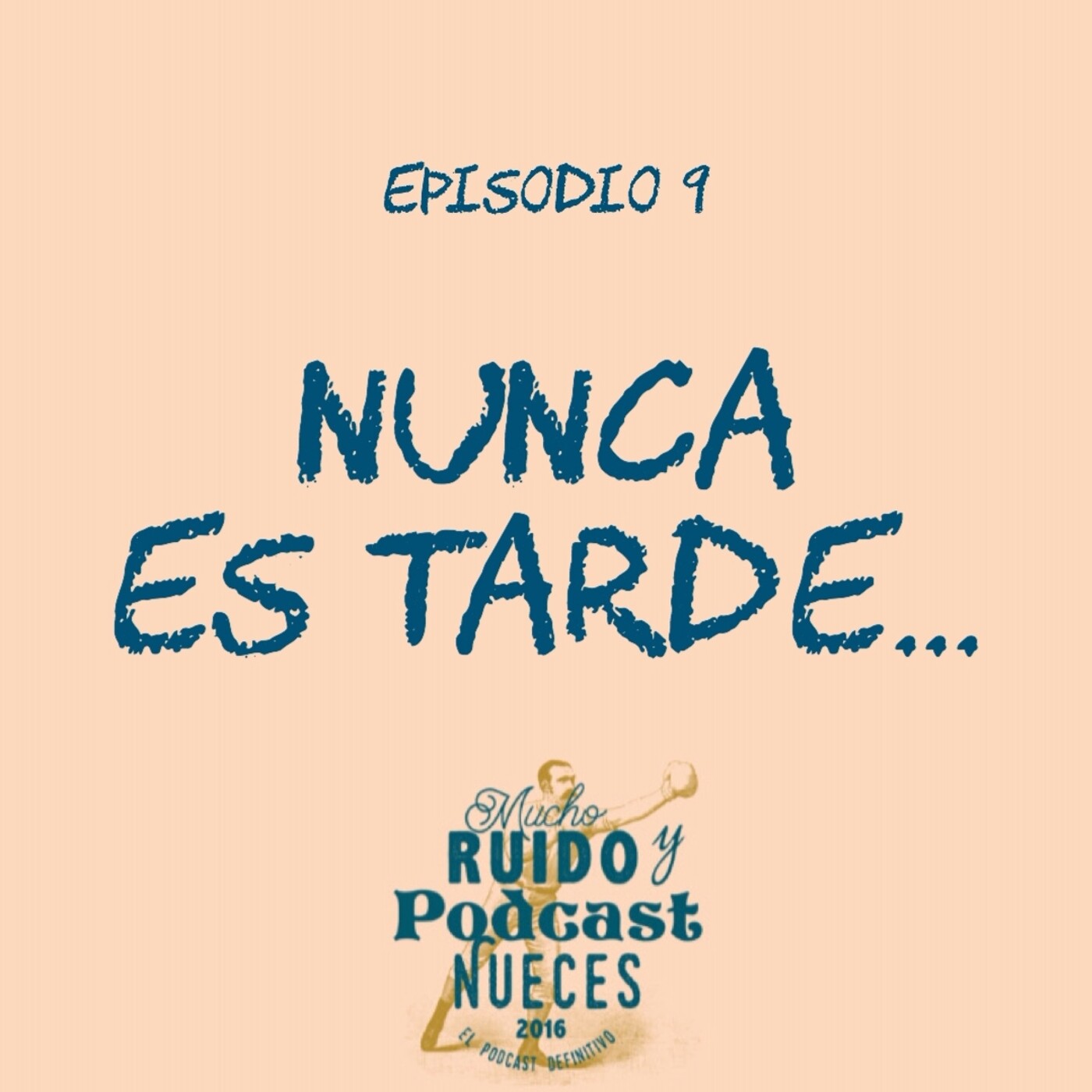 Episodio 9: Nunca es tarde...