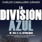 LA DIVISIÓN AZUL: Entrevista a Carlos Caballero Jurado