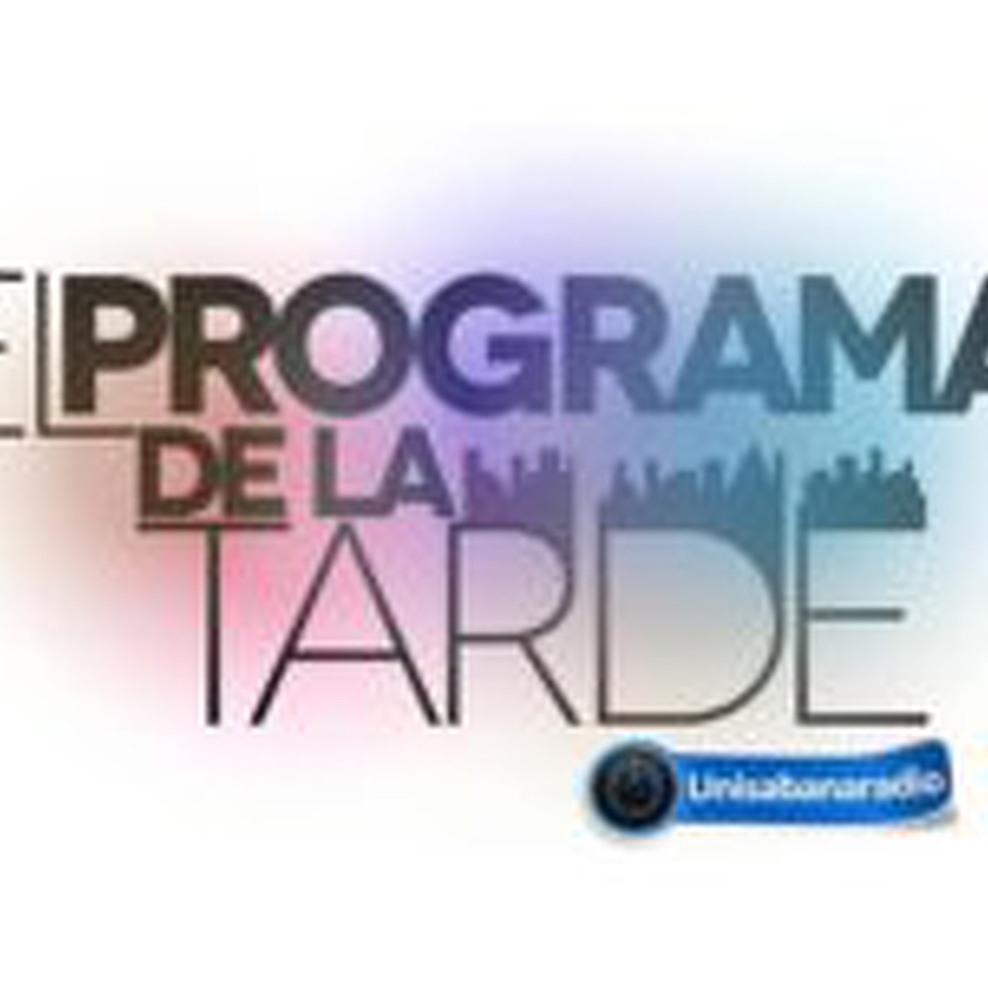 Podcast El Programa de La Tarde