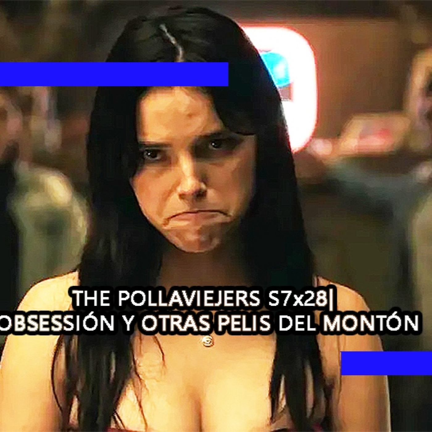 THE POLLAVIEJERS S7x28| OBSESSIÓN Y OTRAS PELIS DEL MONTÓN episode artwork