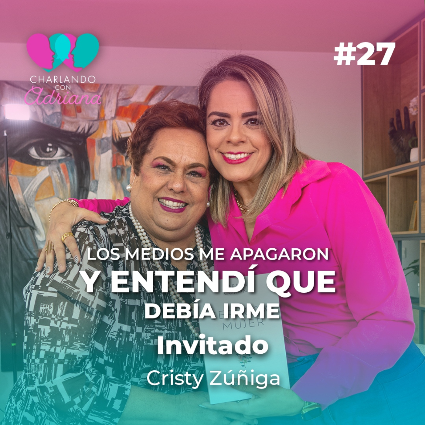 Lo más difícil fue elegir entre mi familia y mi profesión - Charlando con Adriana Ep 27