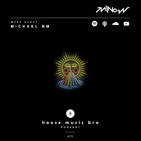 House music bro #8 Energía housera (MichaelBm)