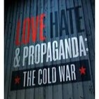 Amor, odio y propaganda: La Guerra Fría. 1/4 A la sombra del miedo - Docufilia