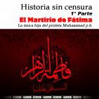1° Parte Martirio de Fátima la única hija del profeta Muhammad, Historia sin censura