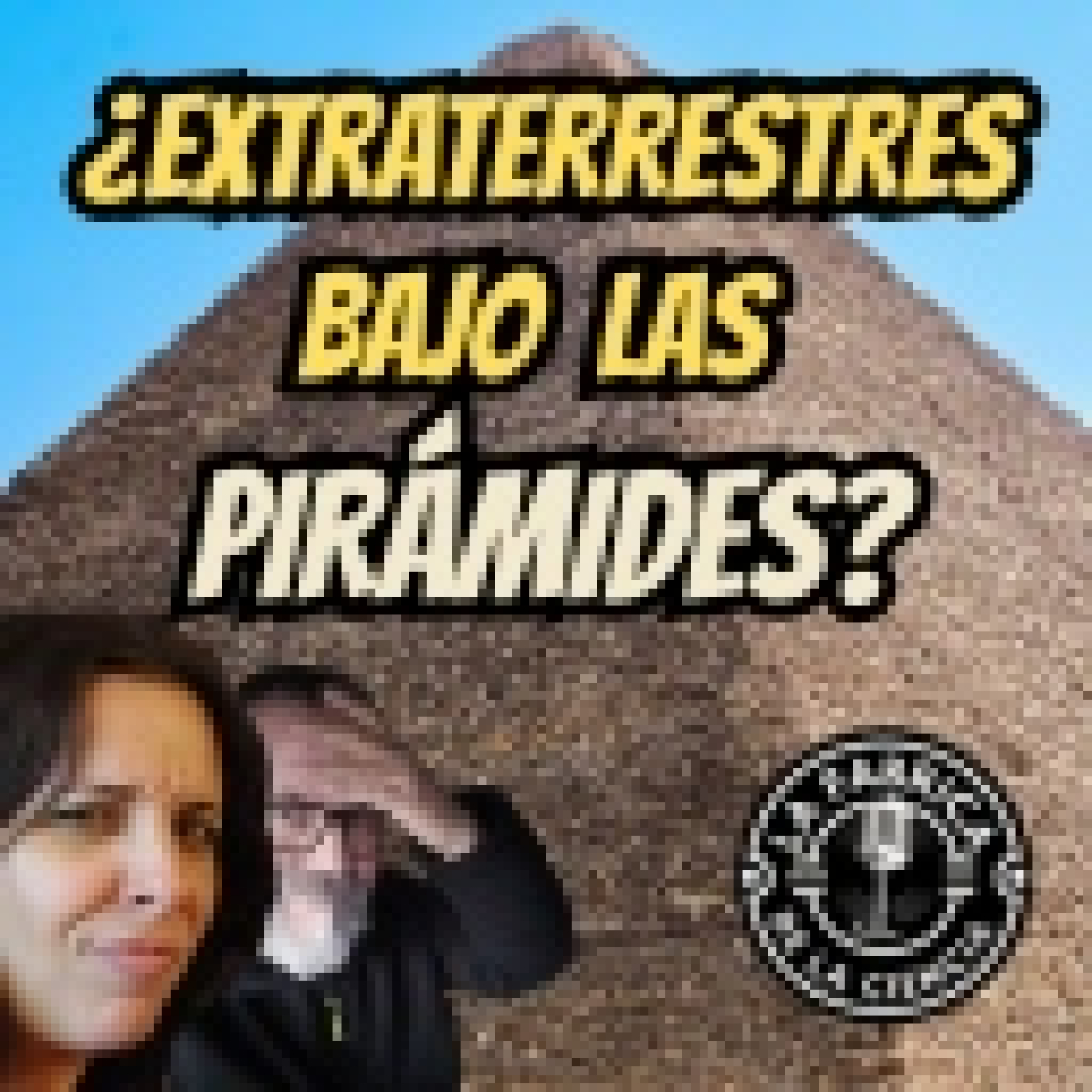 ¿Existe restos de una civilización avanzada bajo las pirámides? Alicia Flores y Jorge Onsulve643. LFDLC (FANS)