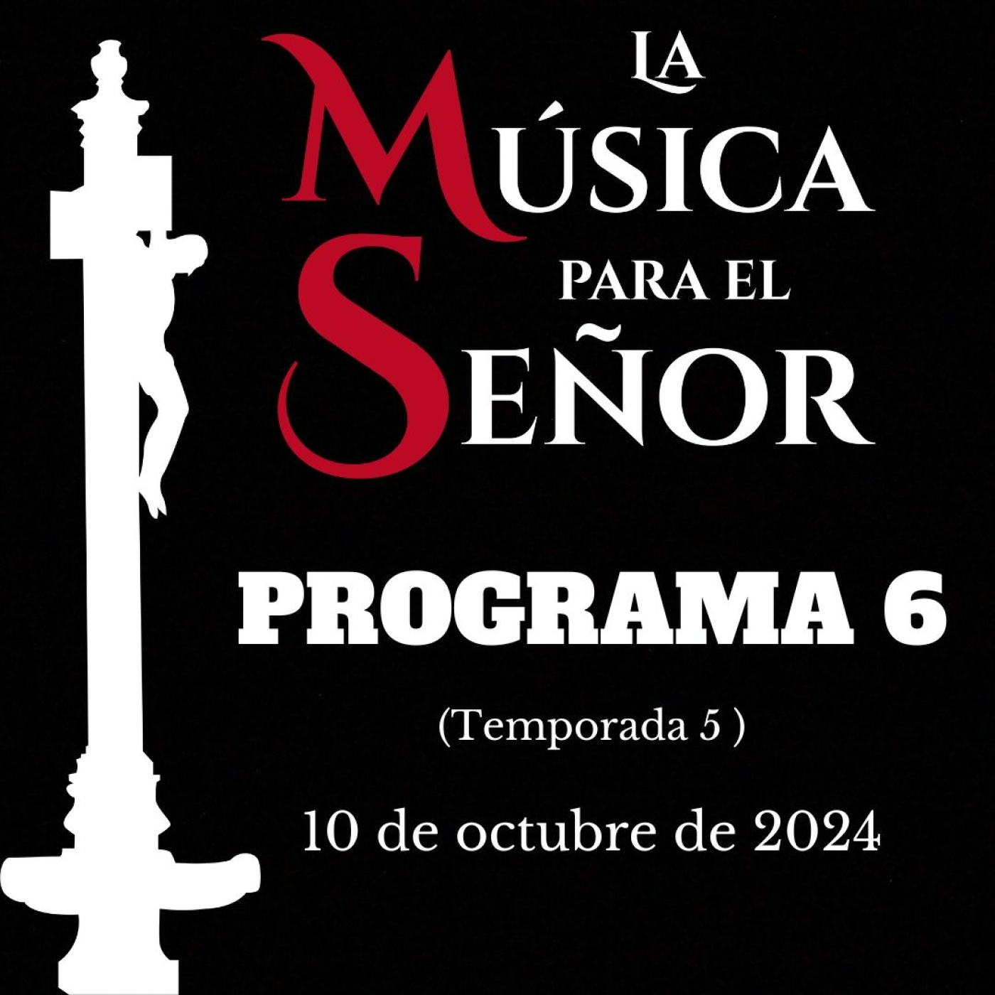 LA MÚSICA PARA EL SEÑOR (Temporada 5) -Programa 6, 10 de octubre de 2024- episode artwork