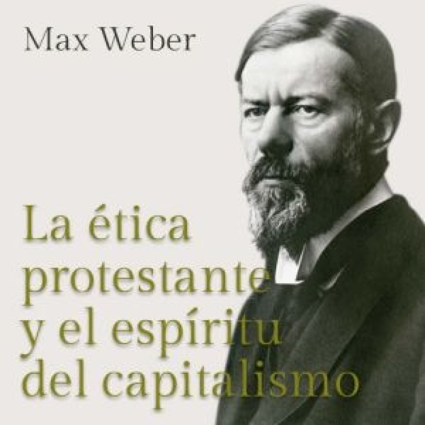 La ética protestante y el espíritu del capitalismo - Max Weber episode artwork