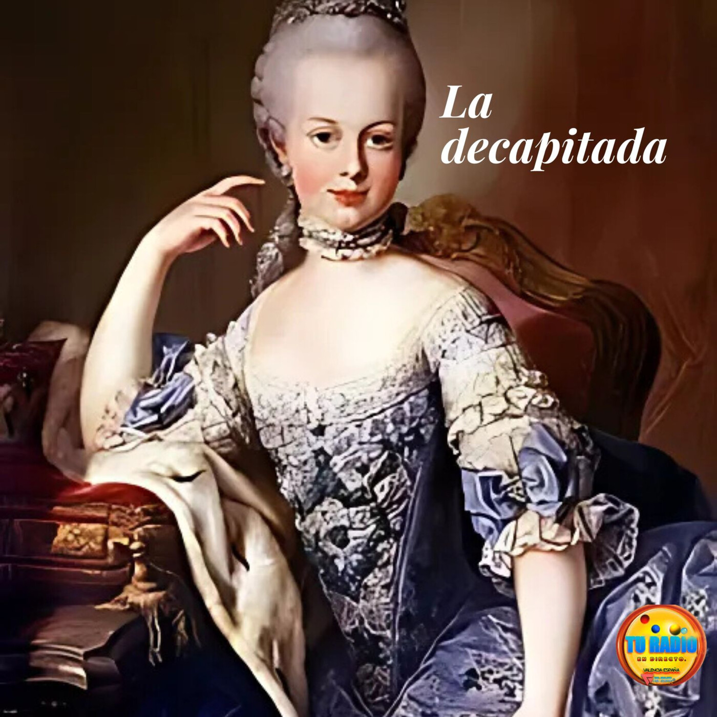 María Antonieta, la reina decapitada