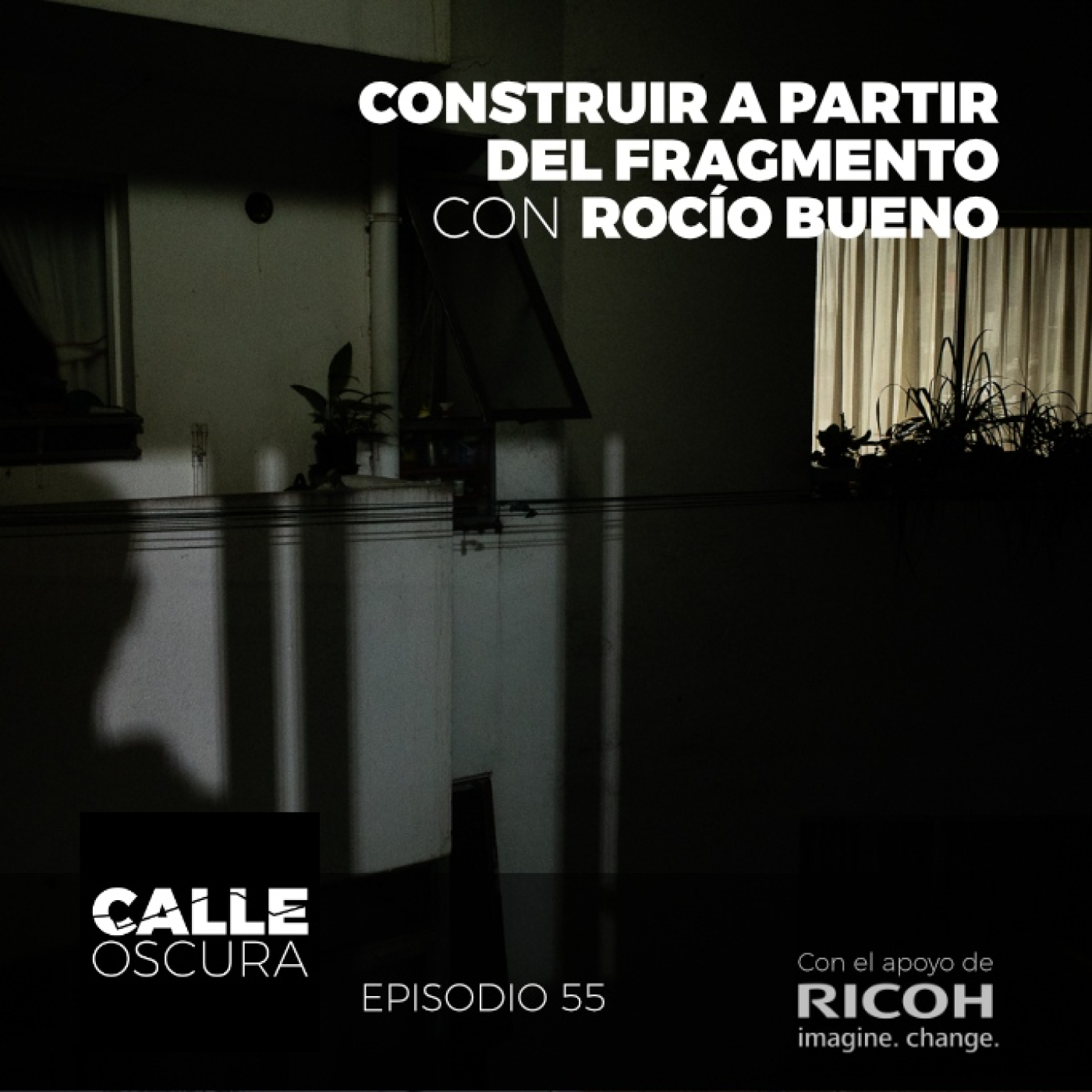 Calle Oscura 55: Construir a Partir del Fragmento con Rocío Bueno.