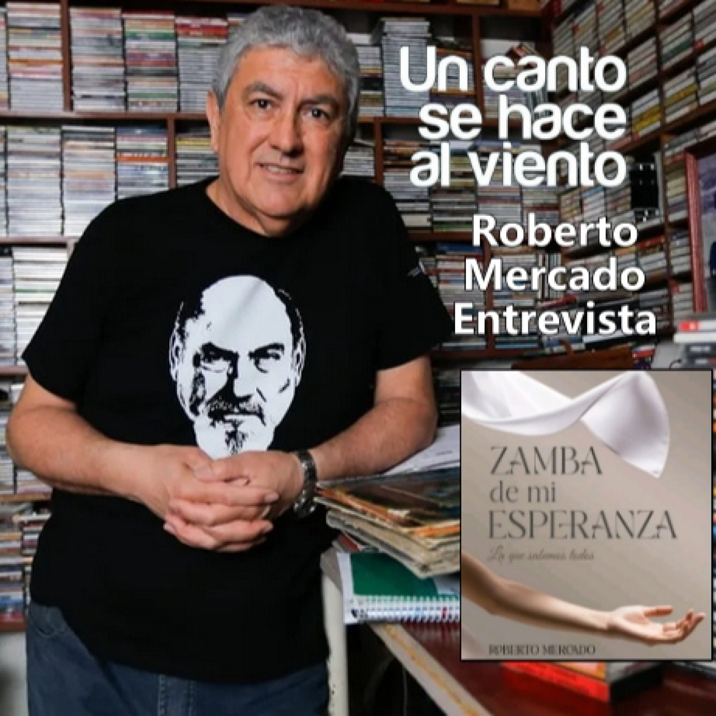 Roberto Mercado en Un Canto Se Hace Al Viento episode artwork