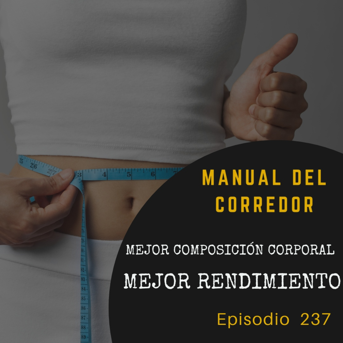 237. Mejor composición corporal, mejor rendimiento