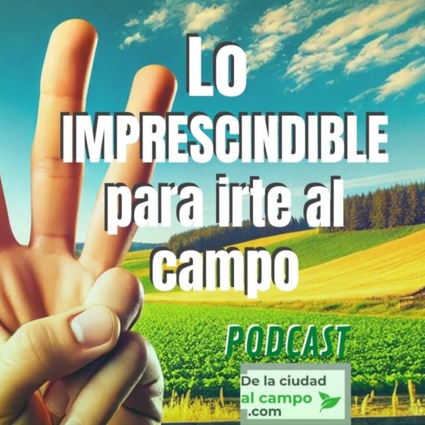 De la ciudad al campo · Vida rural sin filtros