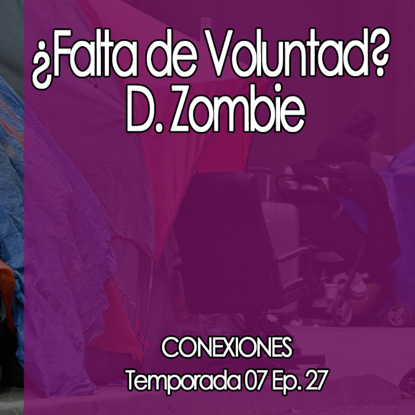 Conexiones  ⛔  ¿Falta de Voluntad? D. Zombie episode artwork