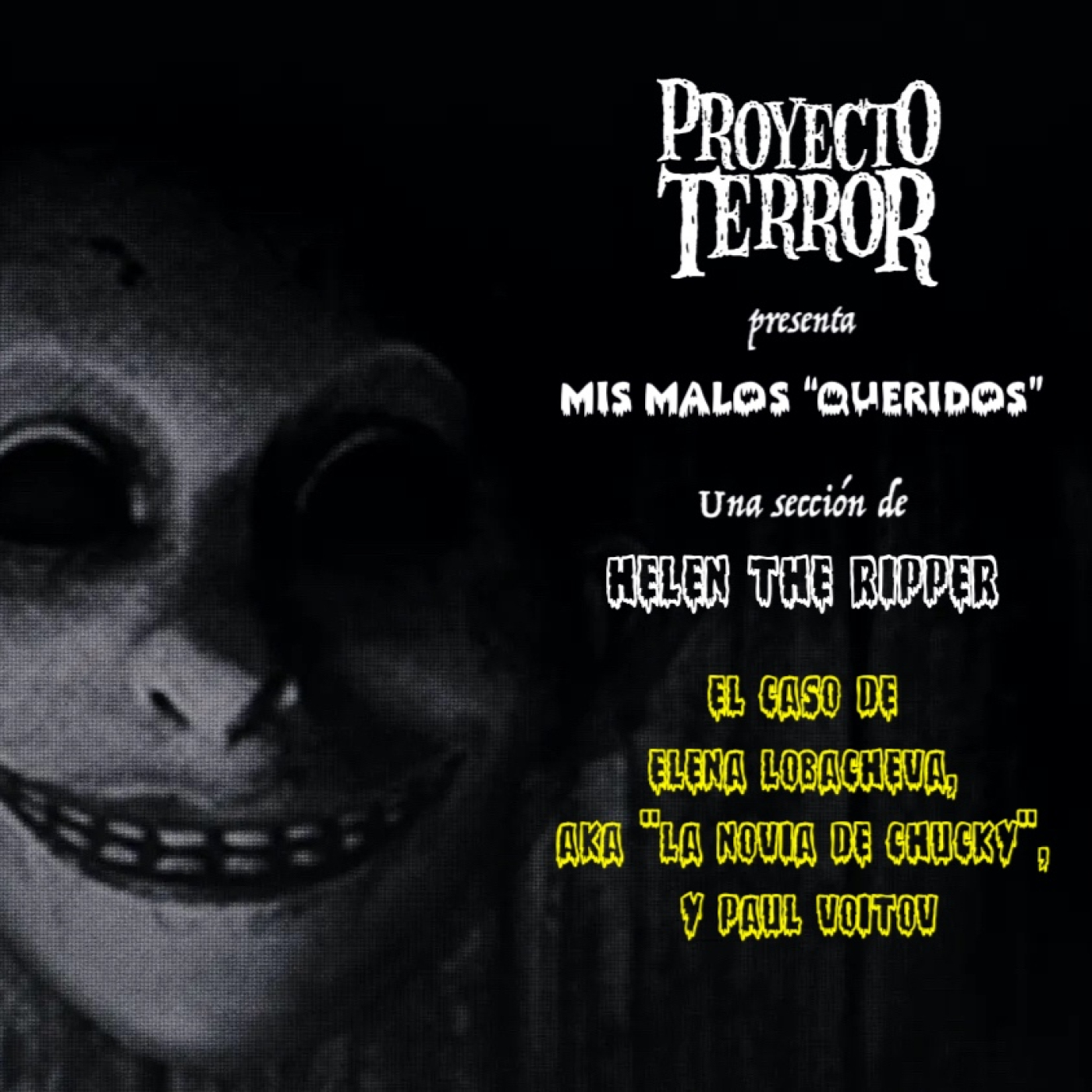 Proyecto Terror Mis malos “queridos”: El caso de Elena Lobacheva. Por Helen “the ripper” episode artwork