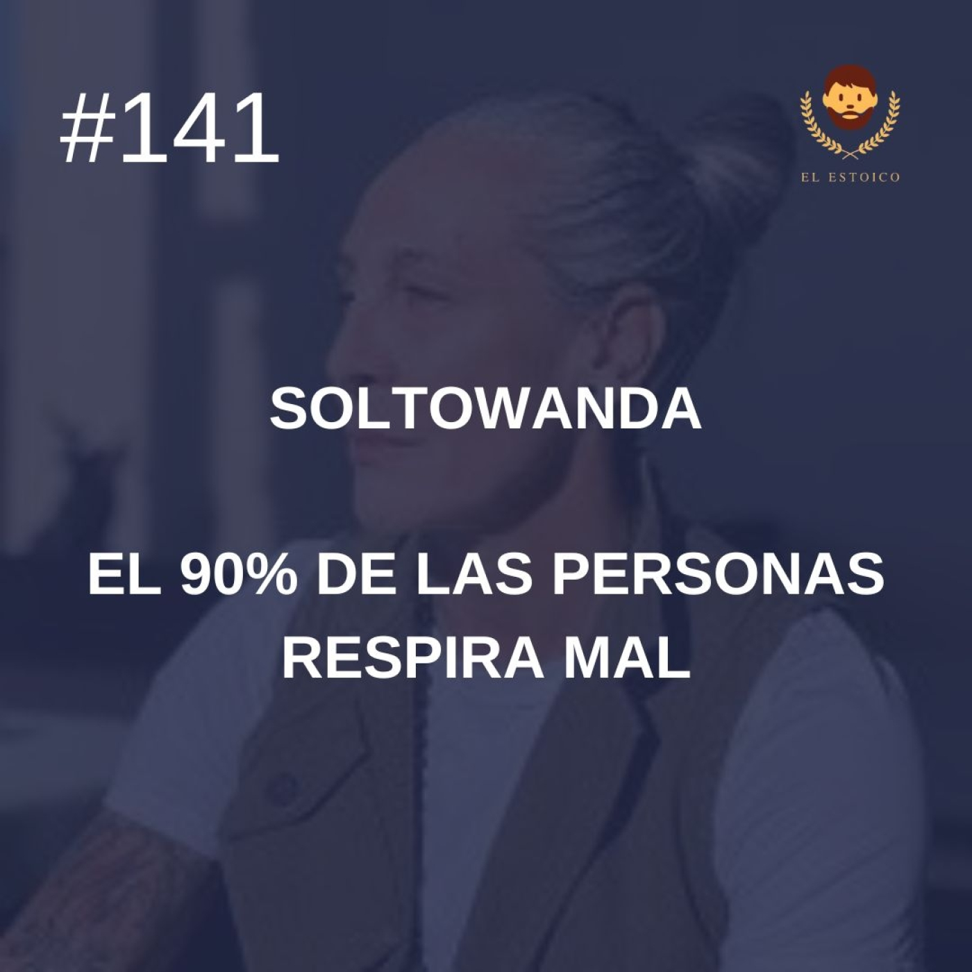 #141 - Soltowanda: El 90% de las personas respira mal