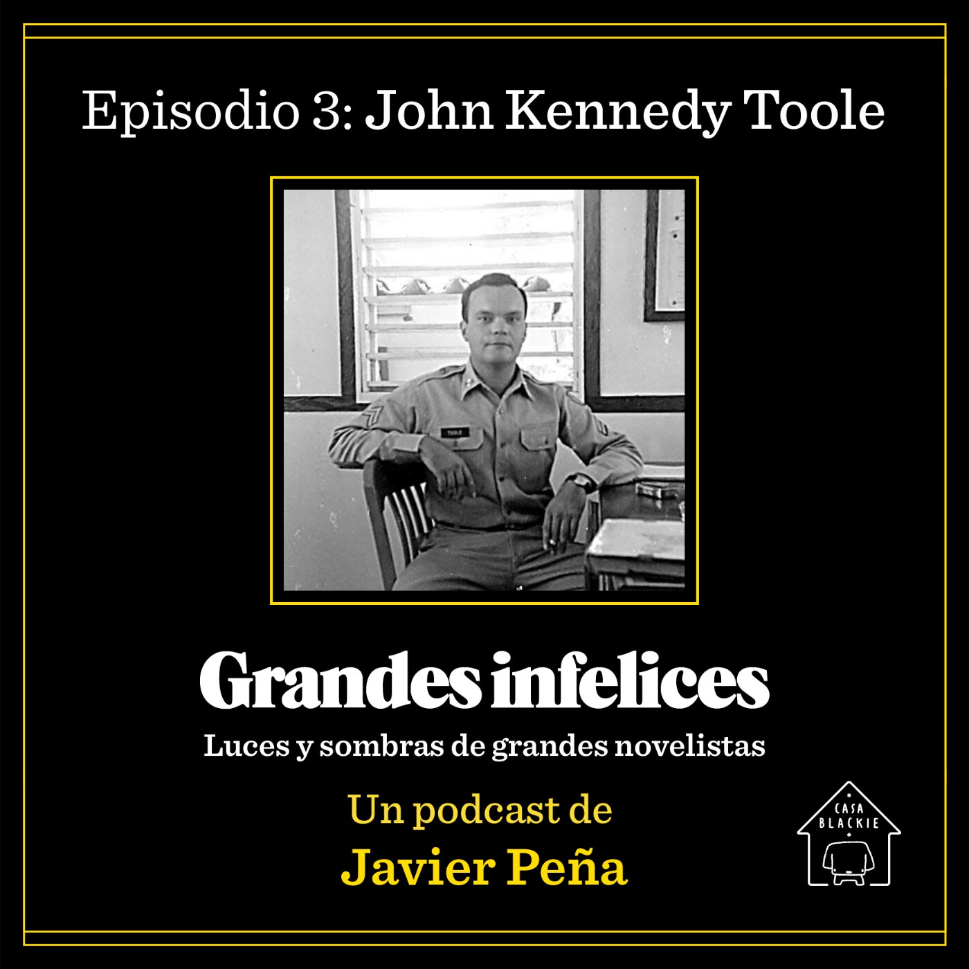 #3 JOHN KENNEDY TOOLE | Grandes Infelices. Luces y sombras de grandes novelistas episode artwork