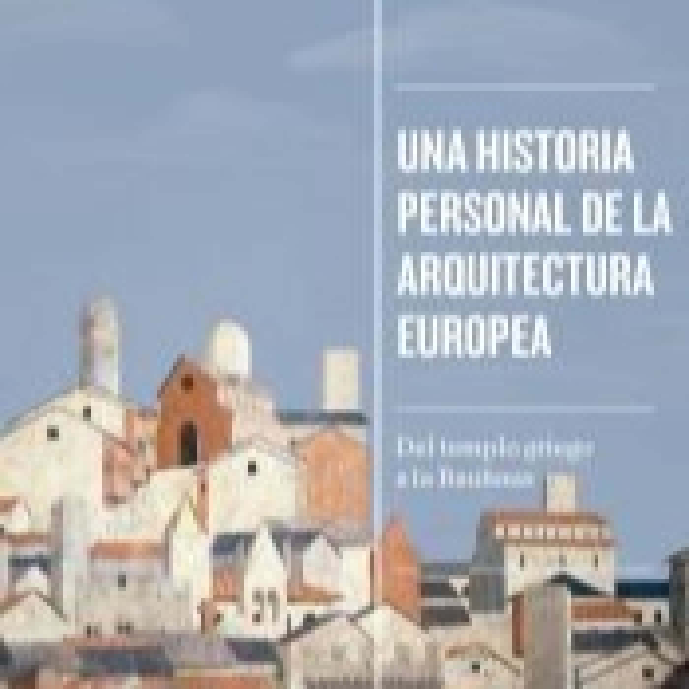 Una Historia personal de la arquitectura europea episode artwork