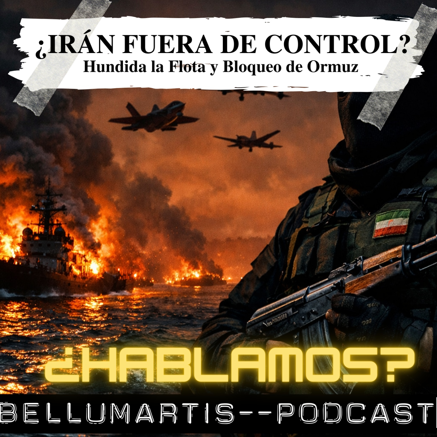 ¿IRÁN FUERA DE CONTROL? El IRGC actúa por libre. Hundida la Flota y Bloqueo de Ormuz ¿HABLAMOS?