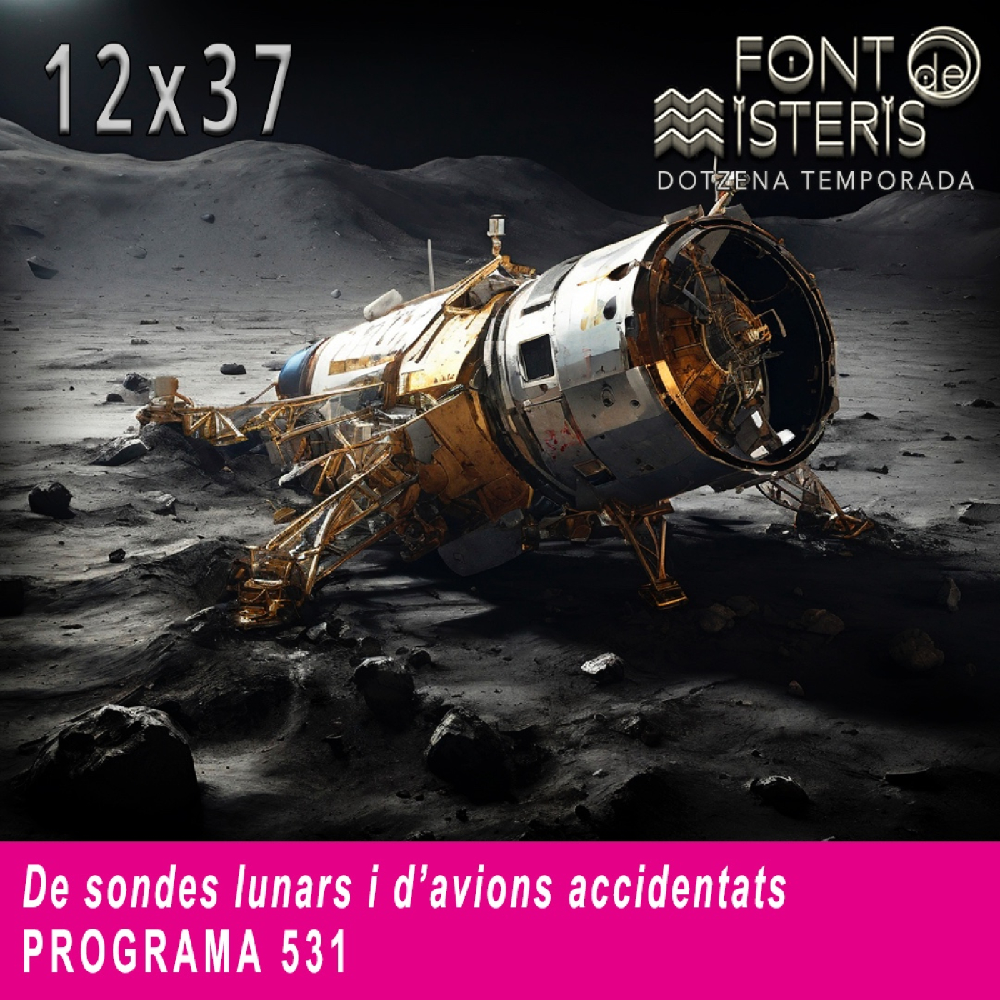 FONT DE MISTERIS-T12P37- De sondes lunars i d'avions accidentats- Programa 531| IB3 Ràdio