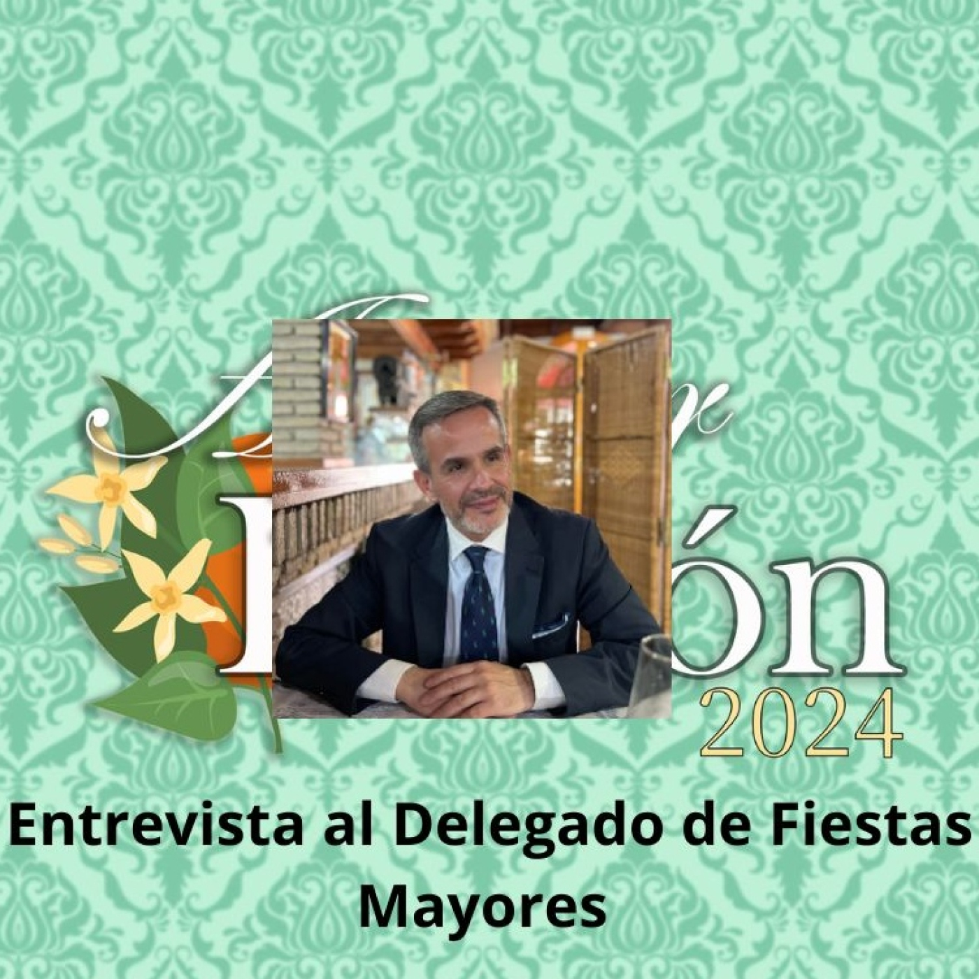 AZAHAR Y PASIÓN 2024 Entrevista al Delegado, Eduardo Jacob Macías episode artwork