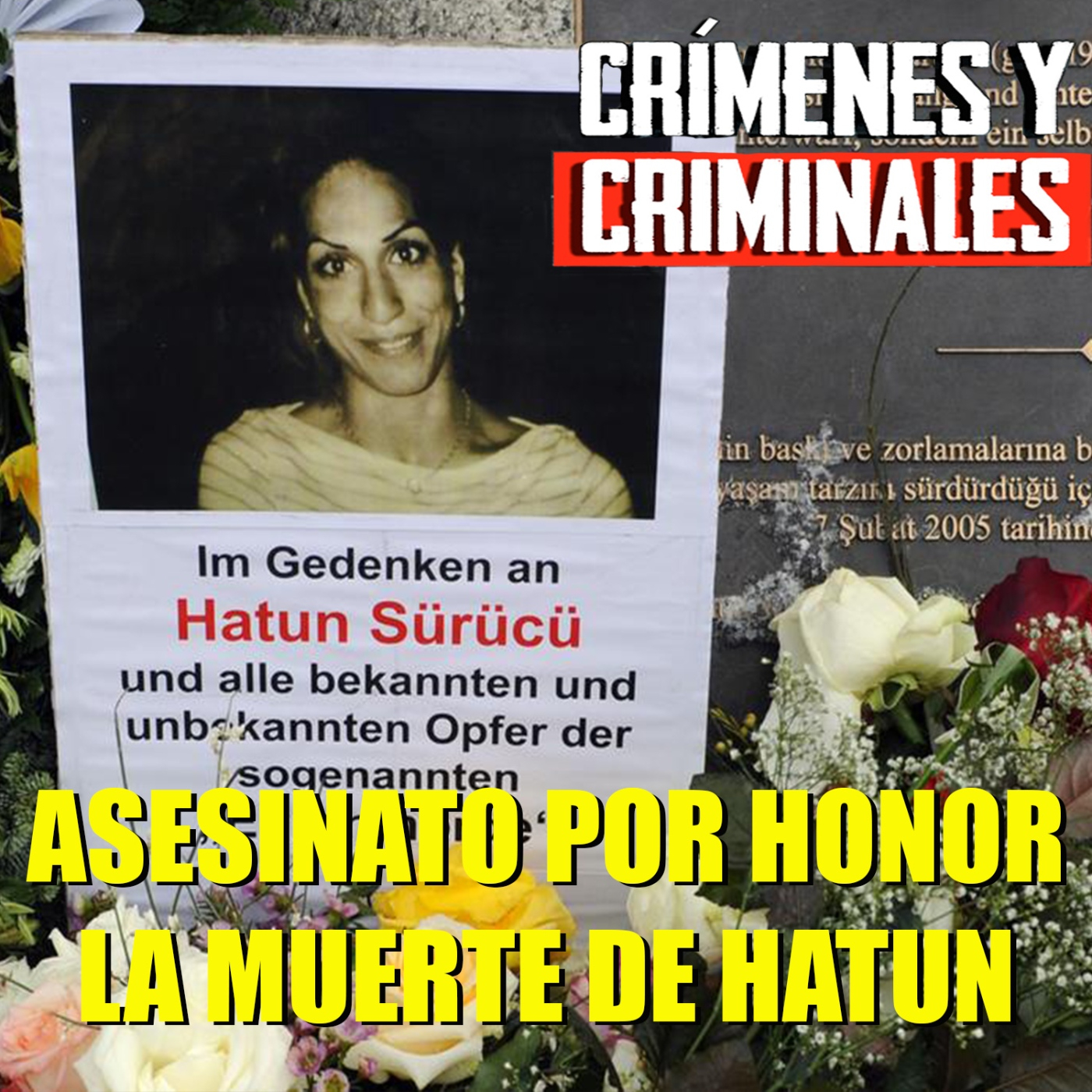 Asesinato por Honor La muerte de Hatun - Episodio exclusivo para mecenas