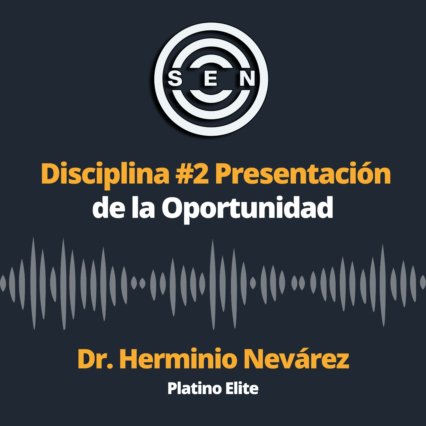 Disciplina #2 "Presentación de la Oportunidad" episode artwork