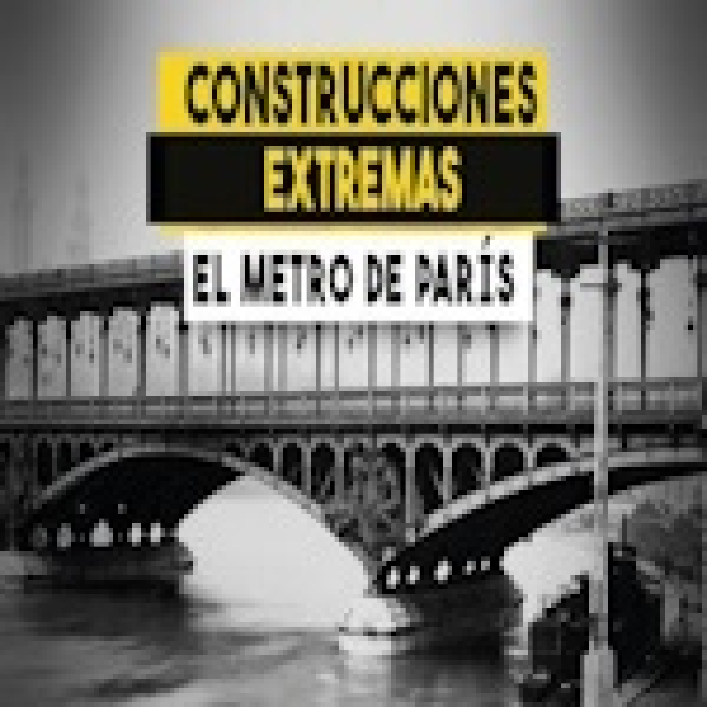 Construcciones Extremas: El metro de Paris