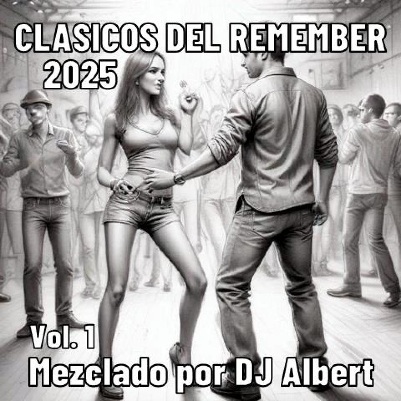 CLÁSICOS DEL REMEMBER VOL. 1 2025 Mezclado por DJ Albert
