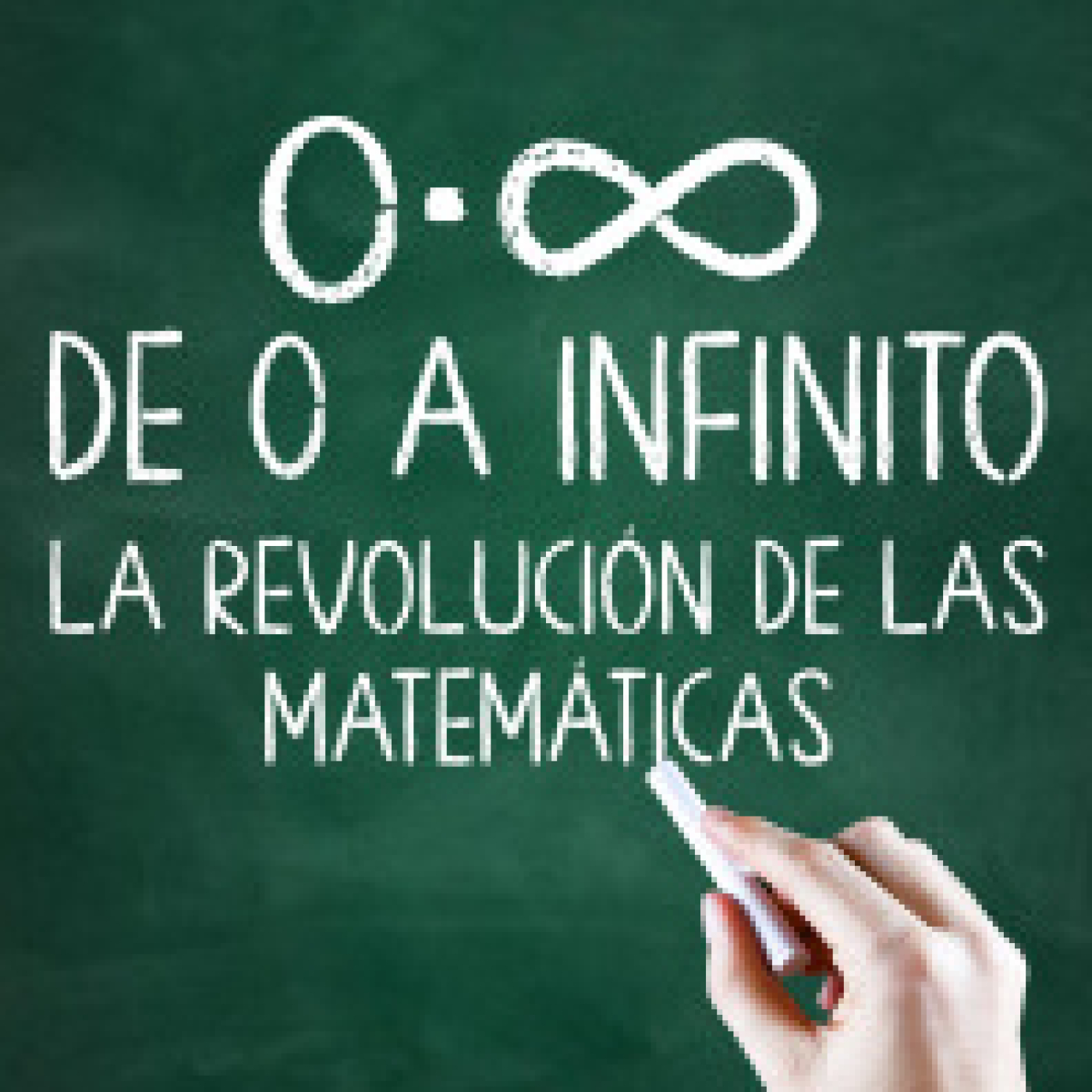 0 a infinito, la revolución de las matemáticas
