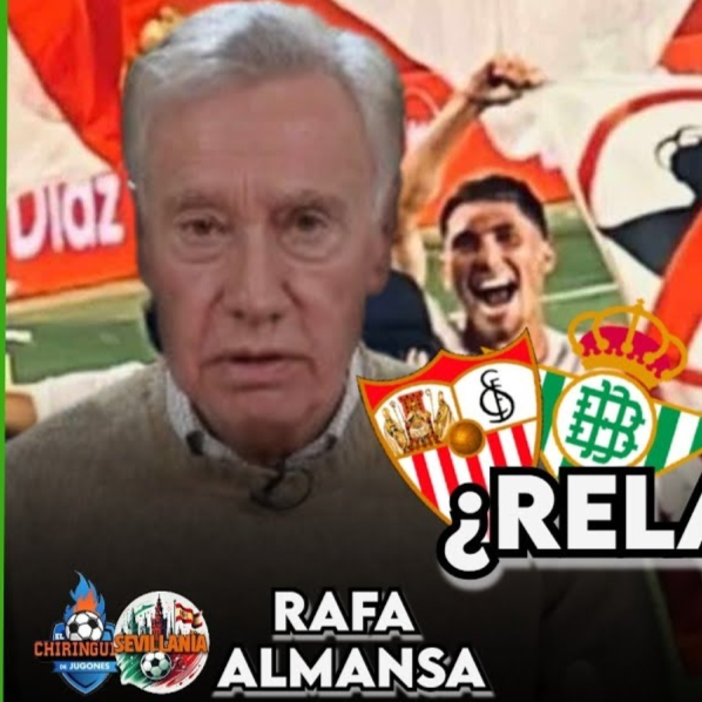   SEVILLANÍA | ¿RELACIÓN ROTA? | El podcast de Rafa Almansa | Ep.14 Completo episode artwork