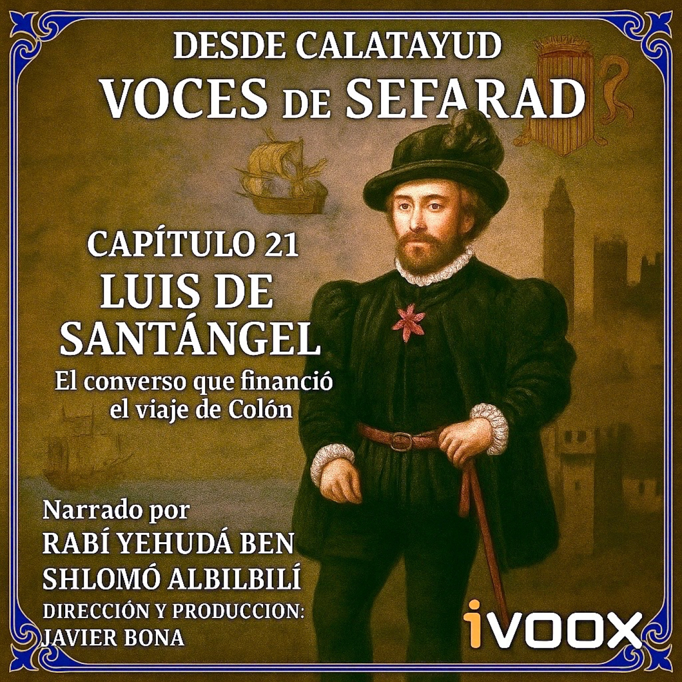 Capitulo 21: Luis de Santángel: El Converso que Financió el Viaje de Colón episode artwork