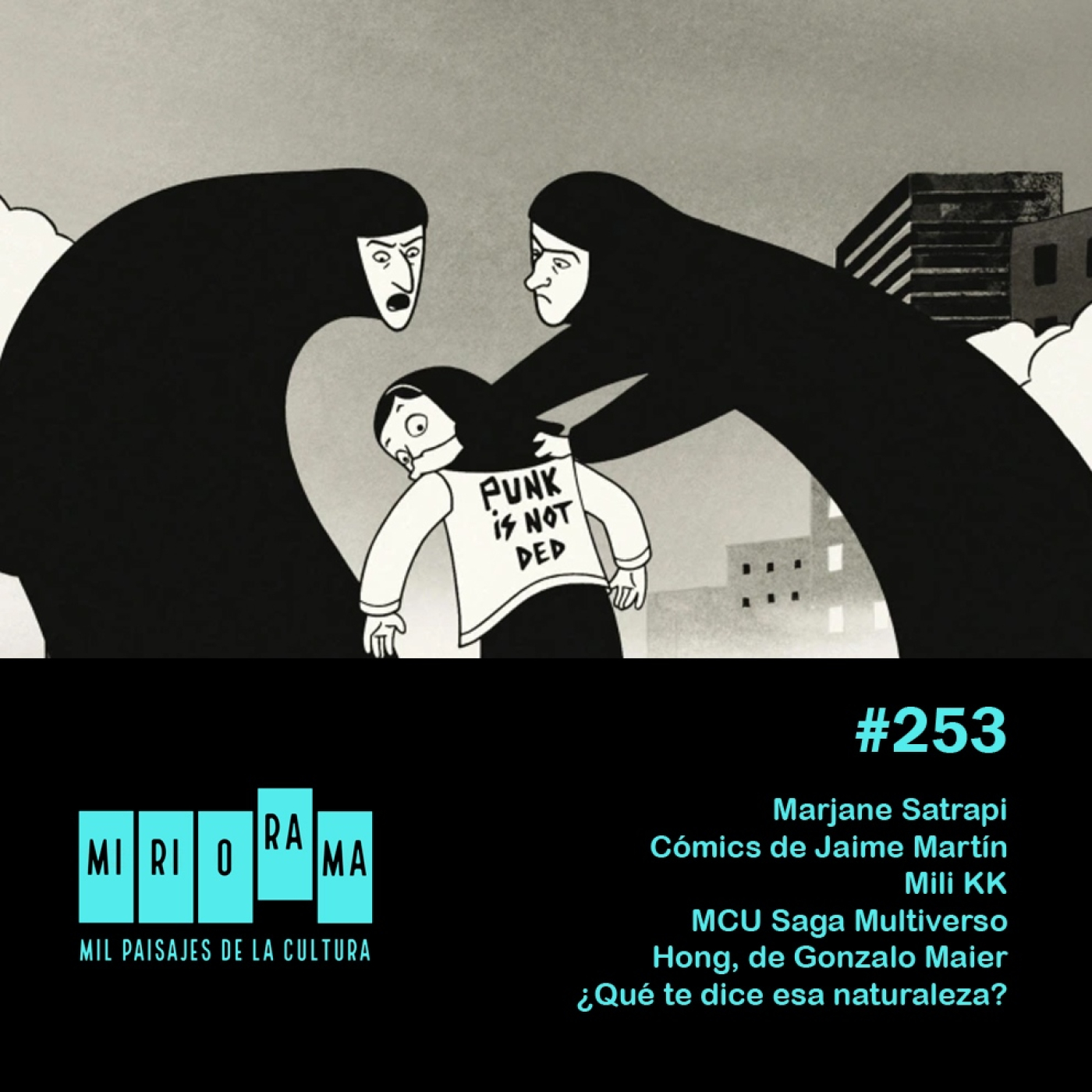 Miriorama #253 - Marjane Satrapi, Jaime Martín, Mili KK, Multiverso MCU, Hong, Gonzalo Maier