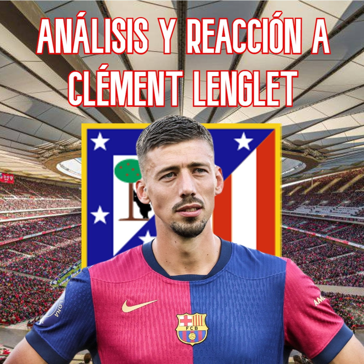Así juega CLÉMENT LENGLET | ANÁLISIS y REACCIONANDO al NUEVO CENTRAL ZURDO del ATLÉTICO DE MADRID episode artwork