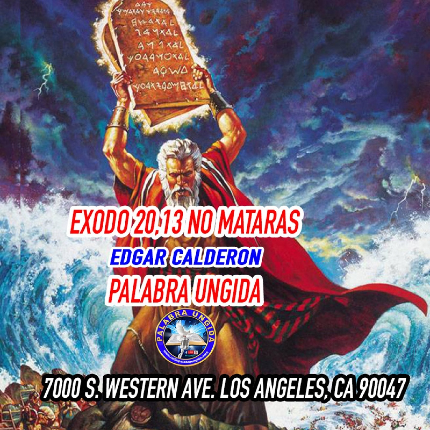 Exodo 20:13 no mataras/Edgar Calderon/Palabra Ungida episode artwork