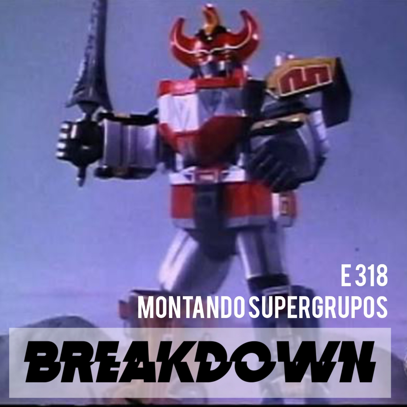 318 Montando Supergrupos episode artwork
