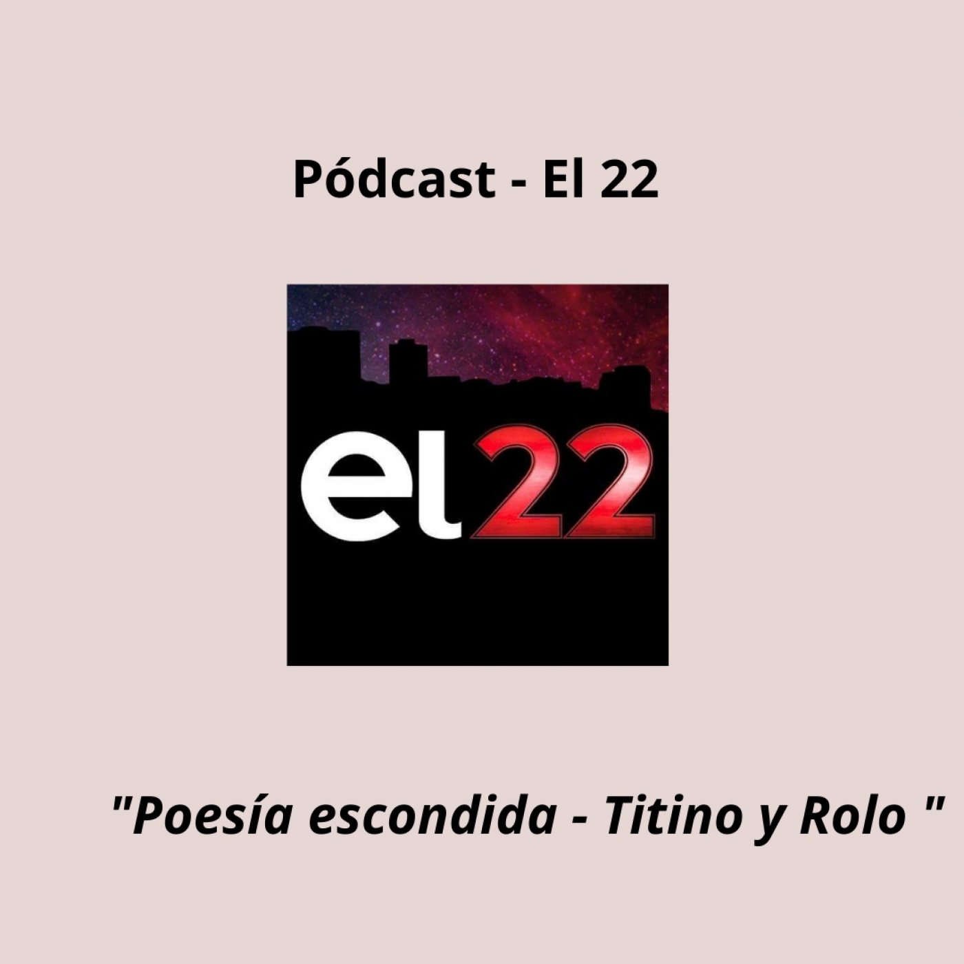 Pódcast - El 22 - Poesía escondida - Titino y rolo - Programa 27 episode artwork