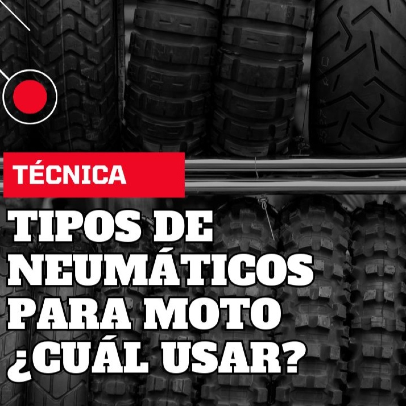 Técnica: Tipos de neumáticos de moto... ¿cuál usar?