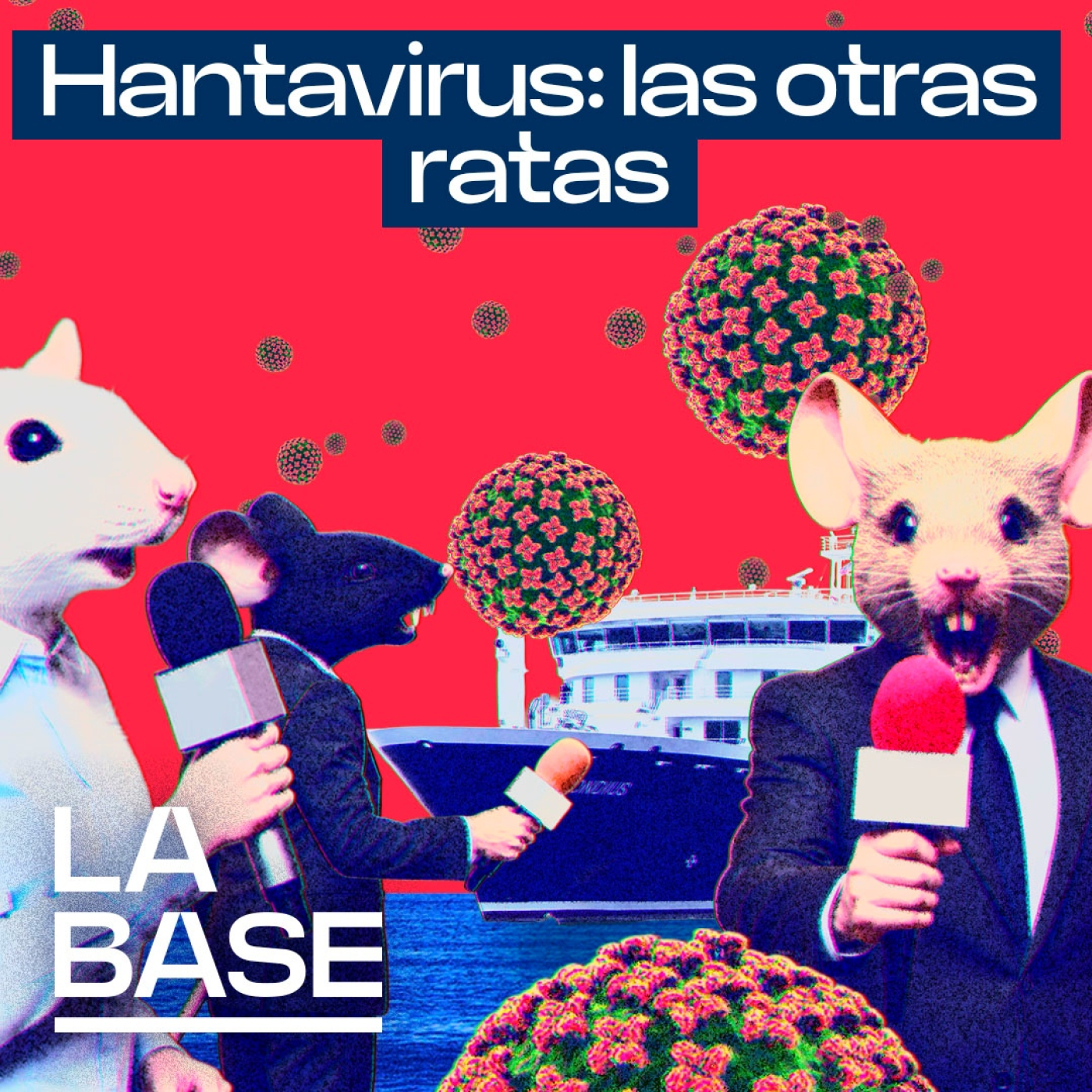 La Base 6x134 | Hantavirus: ratas, ricos, sensacionalismo y baja política episode artwork