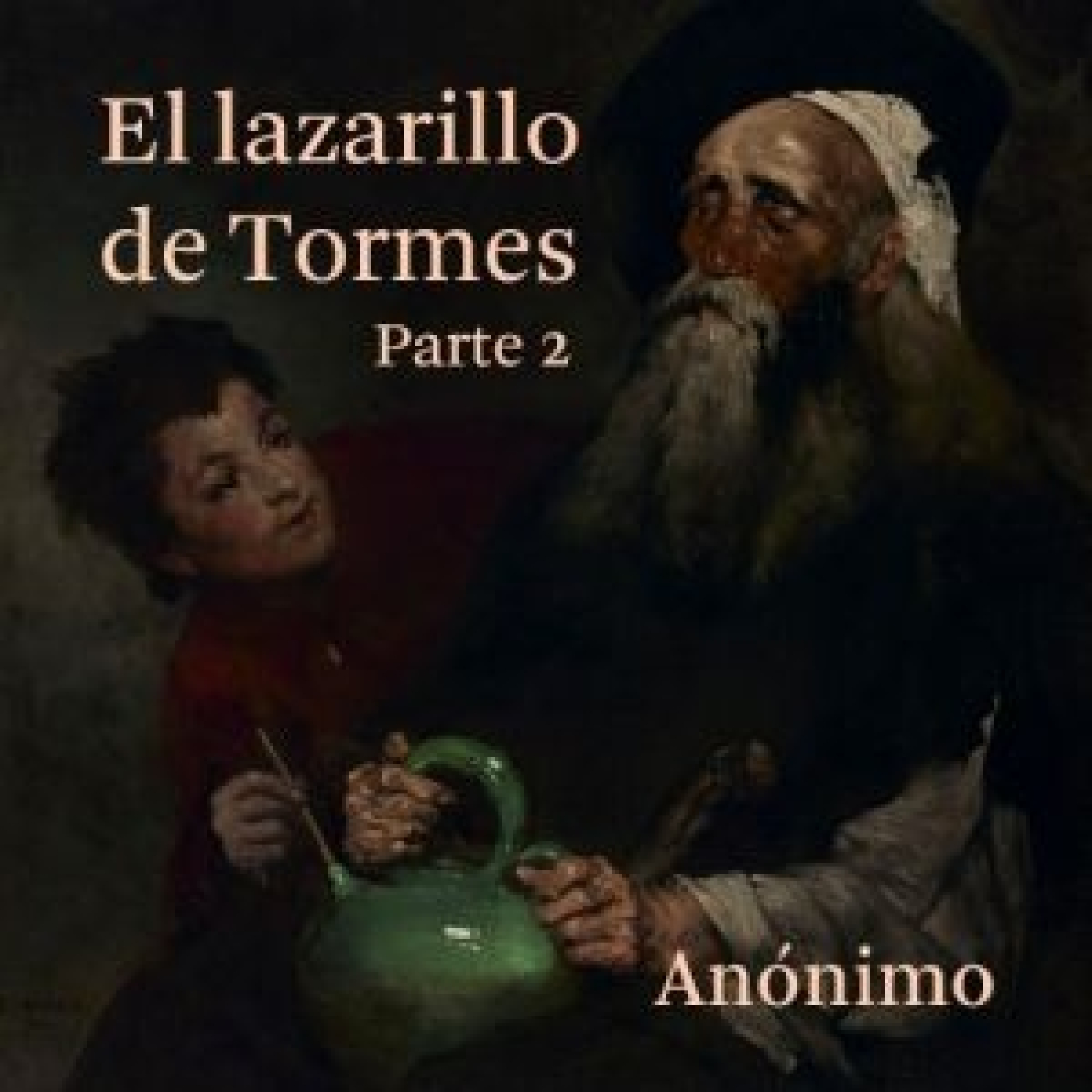 El lazarillo de Tormes - Parte 2 Anónimo episode artwork