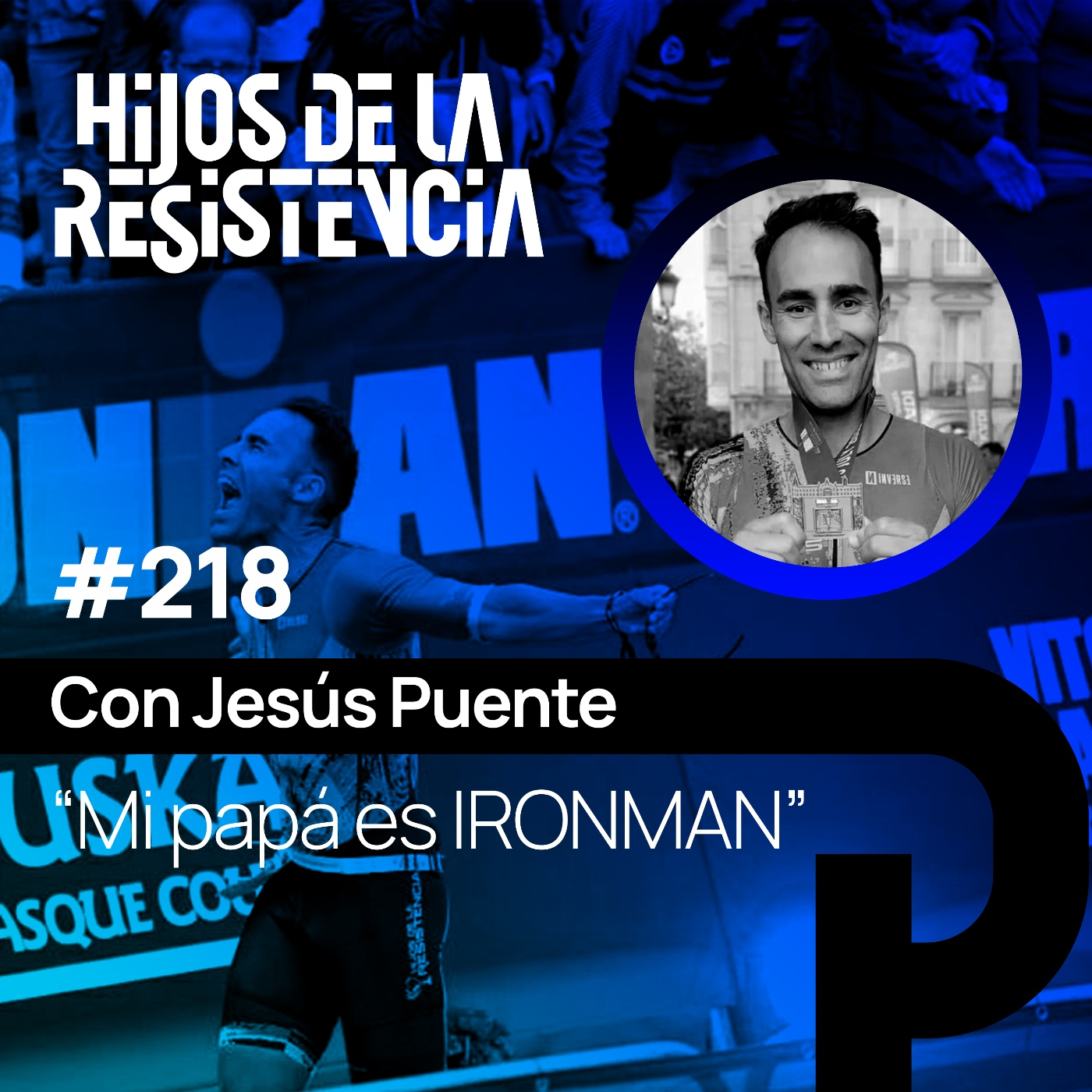 #218 "Mi papá es IRONMAN", con Jesús Puente. episode artwork