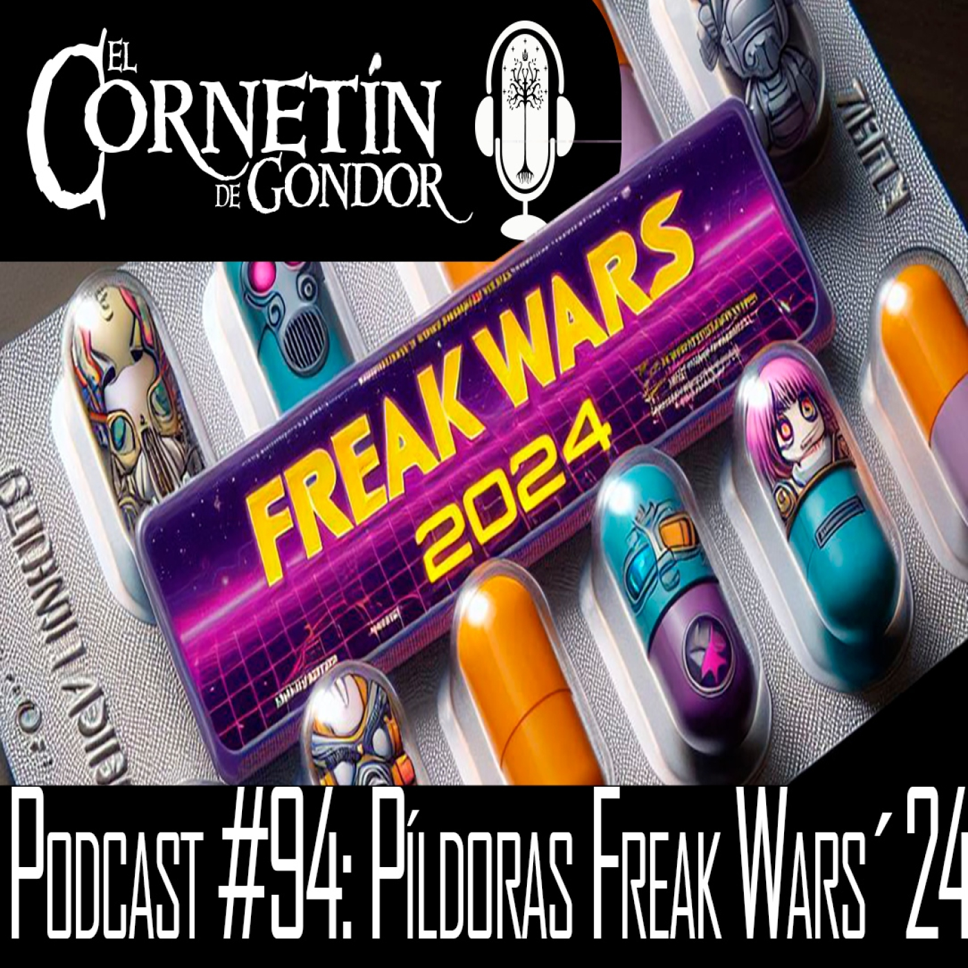 Podcast #94: Píldoras Freak Wars’24