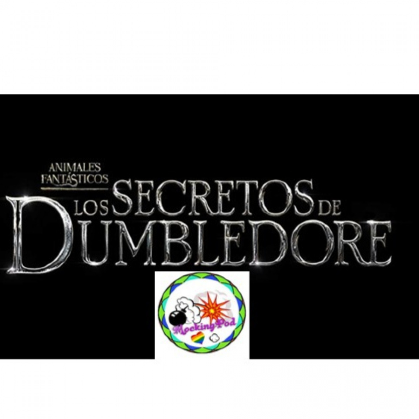Mocking Wizarding World: "Animales Fantásticos -El Secreto de Dumbledore-" episode artwork