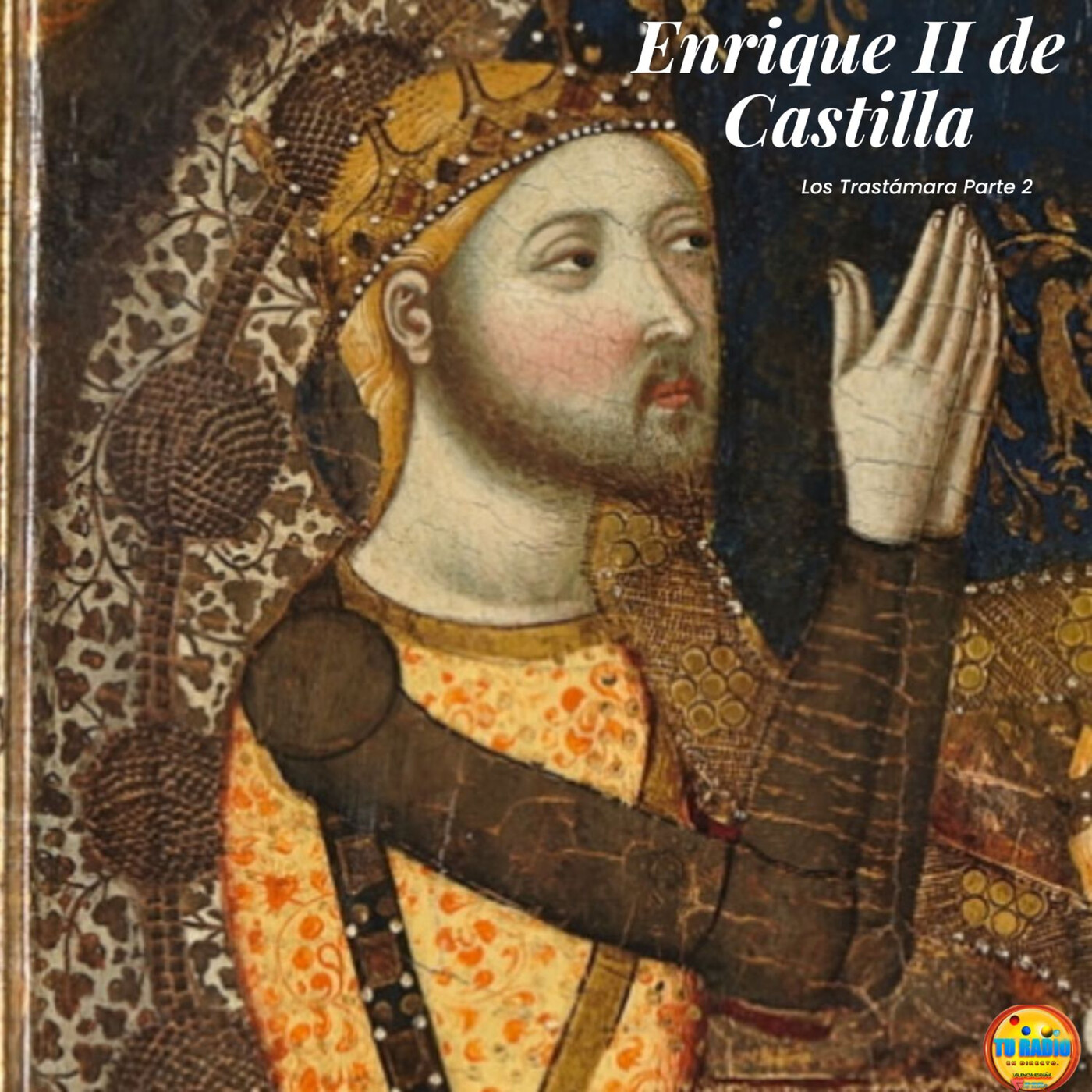 Los Trastámara (Parte 2): Enrique II de Castilla "El de las Mercedes"